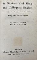 A Dictionary of Slang and Colloquial English: Abridged from the seven-volume  work entitled Slang and Its Analogues