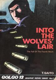 INTO THE WOLVES' LAIR: The Fall of The Fourth Reich  (GOLGO13 Graphic Novel Series No.1)ゴルゴ13 英語版
