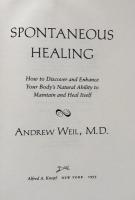 Spontaneous Healing: How to Discover and Enhance: Your Body's Natural Ability to Maintain and Heal Itself