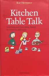 Kitchen Table Talk: Anything and Everything Essays on American and Japan
