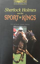 Sherlock Holmes and the Sport of Kings：Stage 1: 400 headwords(Oxford Bookworms Library)
 