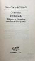 Génération intellectuelle. Khâgneux et Normaliens dans l'entre-deux-guerres
