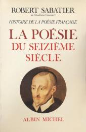 La Poésie du XVIe siècle(Histoire de la poésie française)