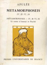 Métamorphoses (IV, 28 - VI , 24) Le conte d'Amour et Psyché