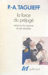 La force du préjugé: Essai sur le racisme et ses doubles