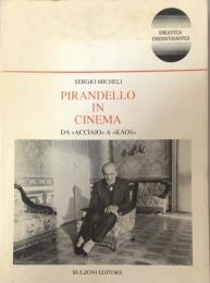 Pirandello in Cinema: DA≪ACCIAIO≫A≪KÀOS≫　（Biblioteca Cinematografica）