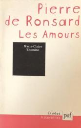Pierre De Ronsard : Les Amours
