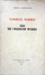 CHARLES NODIER : ESSAI SUR L'IMAGINATION MYTHIQUE