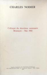 Charles Nodier: Colloque du deuxième centenaire, Besançon Mai 1980
