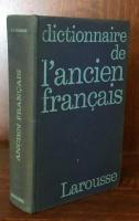 DICTIONNAIRE DE L'ANCIEN FRANCAIS. jusqu'au milieu du XIVe siècle
