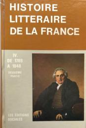 Manuel d'Histoire littéraire de la France. TOME IV 1789-1848. deuxième partie