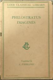 Philostratus Imagines. Callistratus Descriptions (Loeb Classical Library)
