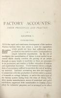 Factory Accounts: Their Principles and Practice. A Handbook for accountants and manufacturers with appendices on the nomenclature of macine details;Fire and boiler insurance,etc. Including also A Glossary of terms and a large number of specimen rulings