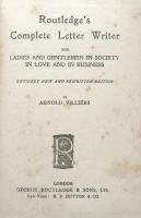 Routledge's Complete Letter Writer for Ladies and Gentlemen in Society in Love and in Business