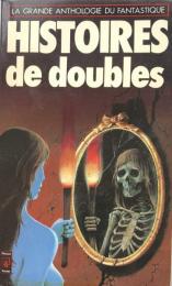 Histoires de doubles: La grande anthologie du fantasique