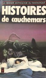 Histoires de cauchemars: La grande anthologie du fantastique