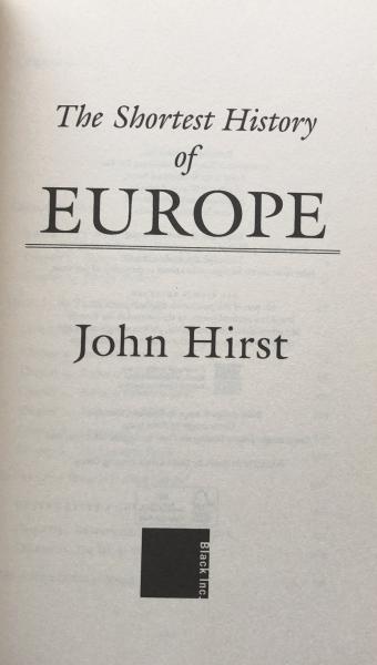 The Shortest History of Europe John Hirst
