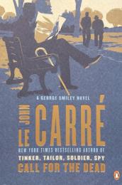 Call for the Dead: A George Smiley Novel 