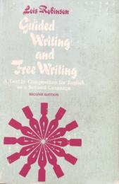 Guided Writing and Free Writing: Text in Composition for English as a Second Language