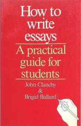How to Write Essays: A Practical Guide for Students