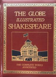 The Globe Illustrated Shakespeare:The Complete Works.Annotated Deluxe Edition