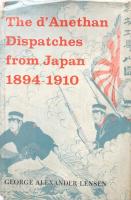 The D'anethan Dispatches From Japan,1894-1910: The observation of Baron Albert g'Anethan Belgian Minister Plenipotentiary and Dean of the Diplomatic Corps