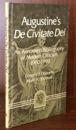 Augustine's De Civitate Dei: An Annotated Bibliography of Modern Criticism 1960-1990