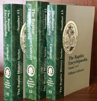 The Baptist Encyclopaedia: A Dictionary of The Doctorines, Ordinances,Usages,Confessions of Faith,Sufferings,Labors, and of the General History of the Baptist Denomination in All Lands.With Numerous Biographical Sketches of Distinguished American and Foreign Baptists,and a Supplement. (The Baptist History Series No.11・12・13)