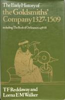 The Early History of the Goldsmiths' Company 1327-1509 including The Book of Ordinances 1478-83