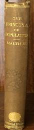 An Essays on the Principle of Population or A View of Its Past and Present Effects on Human Happiness, with An Inquiry Into Our Prospects Respecting the Future Removal or Mitigation of the Evils which It Occasions