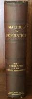 An Essay on the Principle of Population or A View of its Past and Present effects on Human Happiness with an Inquiry into our Prospects Respecting the Future Removal or Mitigation of the Evils Which it Occasions.