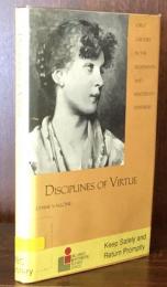 Disciplines of Virtue: Girls' Culture in the Eighteenth and Nineteenth Centuries