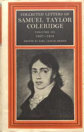 Collected Letters Of Samuel Taylor Coleridge. Volume III. 1807-1814