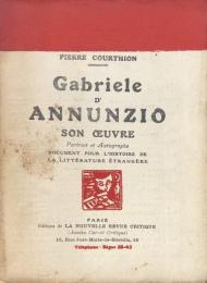 Gabriele D'Annunzio  Son oeuvre. Document pour l'histoire de la littérature étrangère