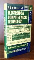 A Dictionary of Electronic and Computer Music Technology: Instruments, Terms, Techniques