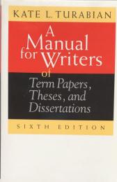 A Manual for Writers of Term Papers, Theses, and Dissertations  6th Edition 