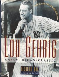 Lou Gehrig:An American Classic(The Illustrated Biography)