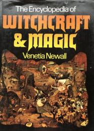 The Encyclopedia of Witchcraft and Magic