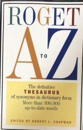 Roget A to Z :The definitive THESAURUS of synonyms in dictionary form More than 300,000 up-to-date words