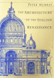 The Architecture of the Italian Renaissance: New Revised Edition with 202 illustrations