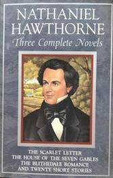 Nathanial Hawthorne：Three Complete Novels