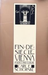 Fin-de-Siècle Vienna: Politics and Culture


