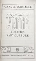 Fin-de-Siècle Vienna: Politics and Culture

