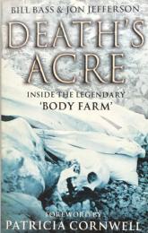 Death's Acre: Inside the Legendary 'Body Farm'

