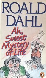Ah, Sweet Mystery of Life: The Country Stories of Roald Dahl