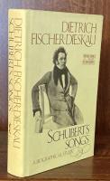 Schubert's Songs: A Biographical Study
