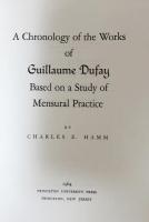 A Chronology of the Works of Guillaume Dufay: Based on a Study of Mensural Practice