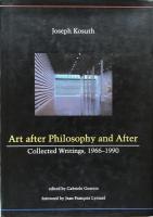 Art after Philosophy and After Collected Writings, 1966-1990