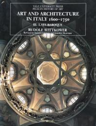Art and Architecture in Italy　1600–1750: Ⅲ.Late Baroque and Rococo 1675–1750 (Yale University Press Pelican History of Art )