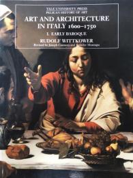 Art and Architecture in Italy　1600–1750.Ⅰ. The Early Baroque 1600–1625 (Yale University Press Pelican History of Art ) 